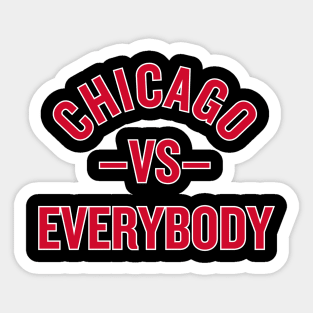 Chicago vs. Everybody! Sticker